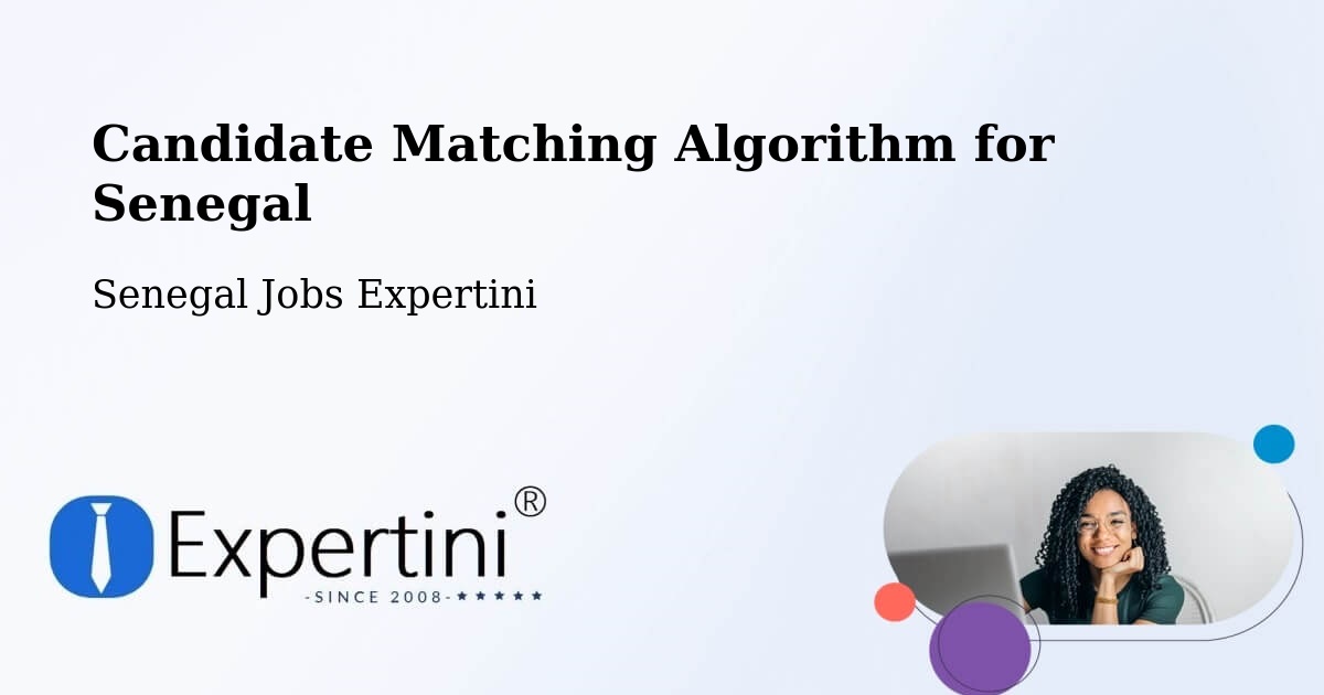 Candidate Matching Algorithm Overview – Tiébo - Senegal Jobs Expertini
