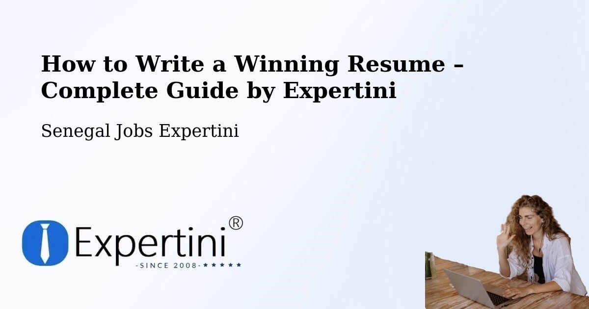 Resume Writing Guide for Job Seekers – Tiébo - Tiébo, Senegal Jobs Expertini