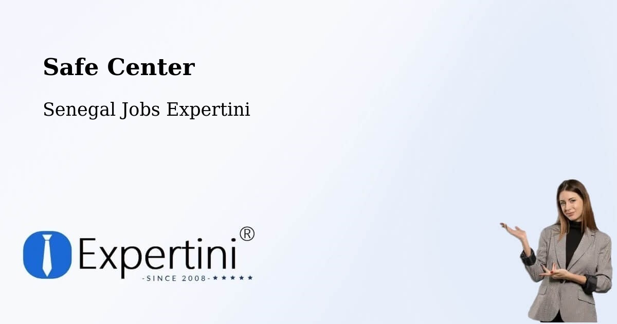 Safety Center – Tiébo - Senegal Jobs Expertini